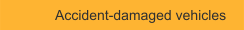 Accident-damaged vehicles
