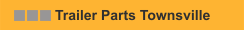 Trailer Parts Townsville